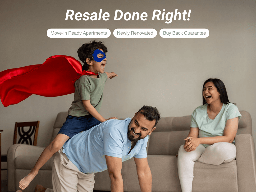 A Refreshing Resale Experience. Move-in Ready Apartments, Newly Renovated, Buy Back Guarantee